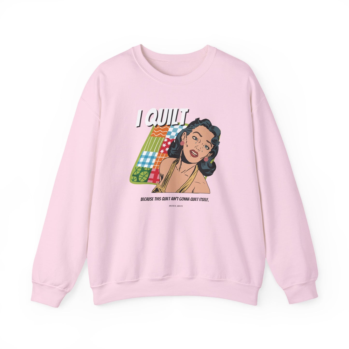 Quilting Enthusiast Crewneck Sweatshirt - I QUILT Design